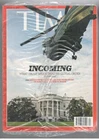 TIME 2017 INCOMING WHAT TRUMP MEANS FOR THE GLOBAL ORDER magazine January 23 NEW
