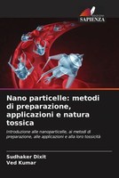 Sudhaker Dixit (U. A.) | Nano Particelle: Metodi Di Preparazione,...
