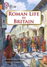Ciaran Murtagh Roman Life in Britain (Paperback) Collins Big Cat