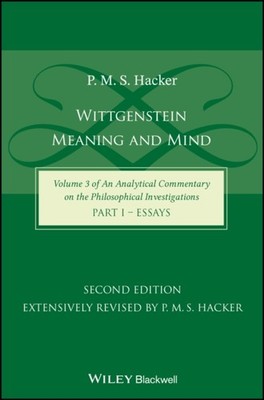 Wittgenstein   Meaning and Mind (Volume 3 of an Analytical Commentary on the Ph 