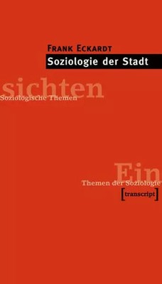 Soziologie der Stadt (Einsichten. Themen der Soziologie), Frank Eckardt