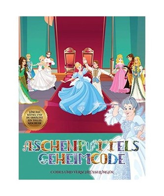 Codes und Verschlüsselungen [Aschenputtels Geheimcode]: Hilf dem Prinzen, Asche