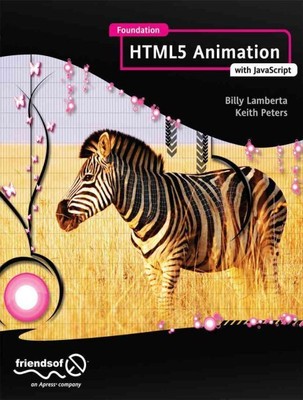 Foundation HTML5 Animation With Javascript, Paperback by Lamberta, Billy, Lik...