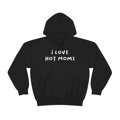 I Love Hot Moms unisex 100% Cotton Custom Hoodie Sweater Size Small