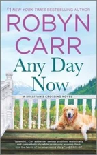 Any Day Now (Sullivan's Crossing) - Mass Market Paperback By Carr, Robyn - GOOD
