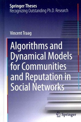 Algorithms and Dynamical Models for Communities and Reputation in Social Netw...