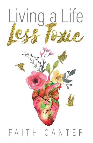 Living A Life Less Toxic Faith Canter Taschenbuch Kartoniert / Broschiert 2018-image