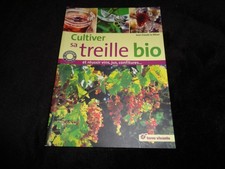 LE BIHAN / CULTIVER SA TREILLE BIO et REUSSIR VINS, JUS ,   / TERRE VIVANTE