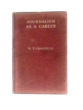 Journalism as a Career (W. T.Cranfield (Ed.) - 1930) (ID:99807)