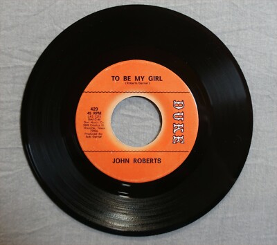 JOHN ROBERTS to be my girl ~ USA ~ DUKE 7-inch 429! 