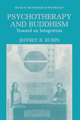 Psychotherapy and Buddhism: Toward an Integration (Issues in the Practice of...