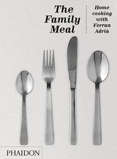 The Family Meal: Home cooking with Ferran Adri� by El Bulli 0714862398
