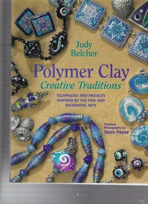 POLYMER CLAY: Creative Traditions by Judy Belcher #58835