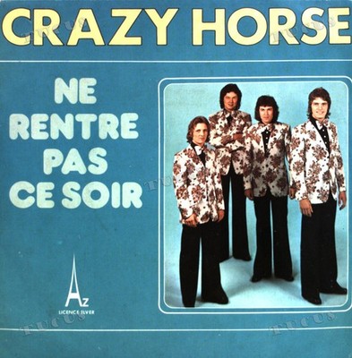 Crazy Horse - Ne Rentre Pas Ce Soir / Pas La Peine 7'' (VG/VG) .*