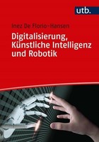 Digitalisierung, KüNstliche Intelligenz Und Robotik Inez De Florio-Hansen