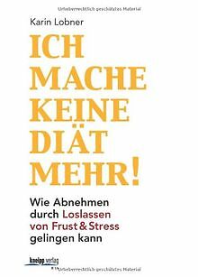 Ich mache keine Diät mehr!: Wie Abnehmen durch Losl... | Buch | Zustand sehr gut