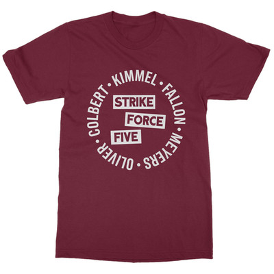 Colbert Kimmel Fallon Oliver Meyers Strike Force Five Unisex T-Shirt