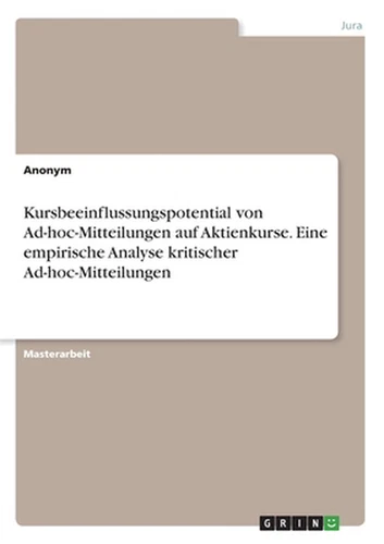 Kursbeeinflussungspotential von Ad-hoc-Mitteilungen auf Aktienkurse. Eine empiri - Picture 1 of 1