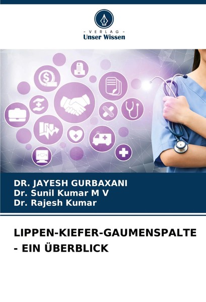 Jayesh Gurbaxani (U. A.) | LIPPEN-KIEFER-GAUMENSPALTE - Ein ÜBerblick | Buch-image