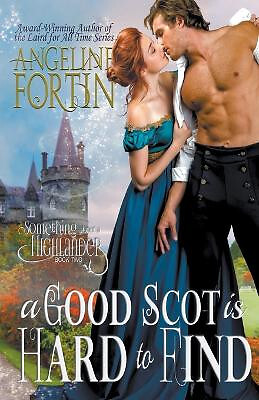 A Good Scot is Hard to Find By Angeline Fortin - New Copy - 9781393322719