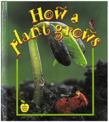How A Plant Grows (The Science of Living Things), Kalman, Bobbie, Good Book