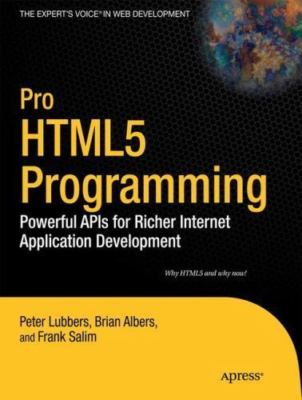Pro HTML5 Programming: Powerful APIs for Richer Internet Application Developmen
