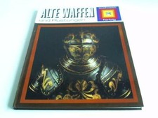 Alte Waffen und Rüstungen. Das farbenfrohe Bild der Kriegswaffen und Turnierrüst