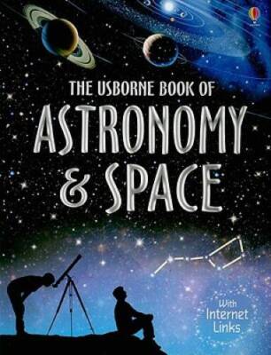 The Usborne Book of Astronomy and Space - Paperback By Miles, Lisa - VERY GOOD