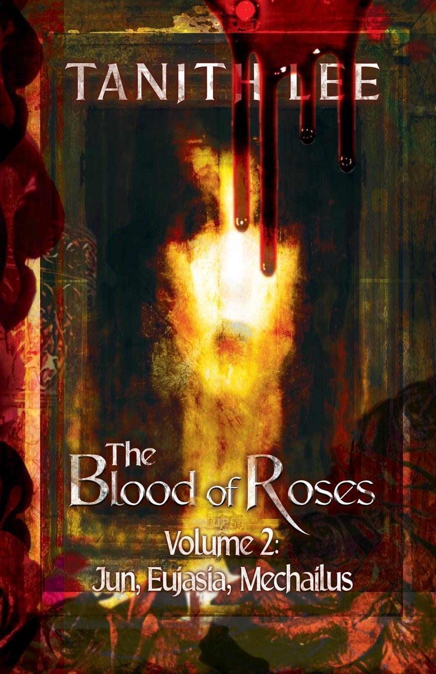 Thumbnail - The Blood Of Roses Volume Two | Lee Tanith | Jun, Eujasia, Mechailus |