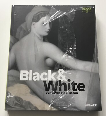 Black & White: Von Dürer bis Eliasson - Lelia Packer