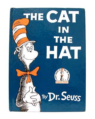 THE CAT IN THE HAT by Dr. Seuss (Random House, 61-pg) Beginner