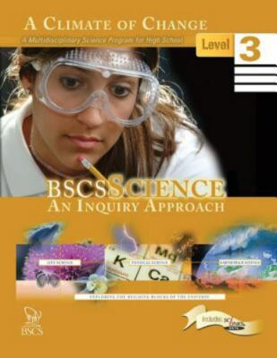 Bscs Science, Level 3 - a Climate of Change: An Inquiry Approach