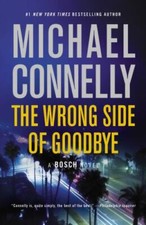 The Wrong Side of Goodbye (Harry Bosch Nov... 9781455541522 by Connelly, Michael