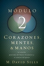 CORAZONES, MENTES Y MANOS MODULO 2 (SPANISH EDITION) By M. David Sills EXCELLENT