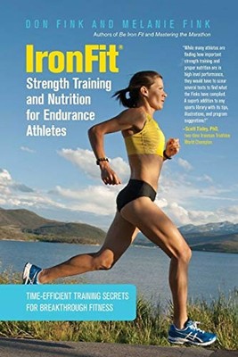 IronFit Strength Training and Nutrition for Endurance Athletes: Time Efficient T