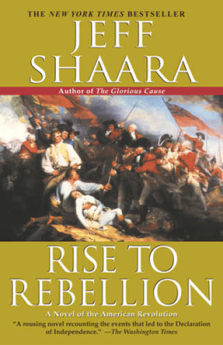 Rise to Rebellion - Hardcover By Shaara, Jeff - GOOD
