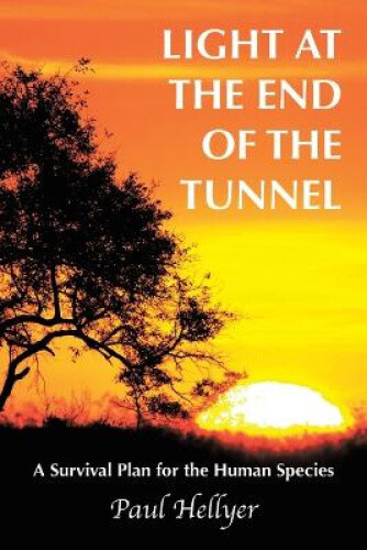 Thumbnail - Light At The End Of The Tunnel: A Survival Plan For The Human Species