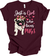 Just a Girl Who Loves Pugs Shirt Cute Dog Mom Floral Pug Flower Crown Gift
