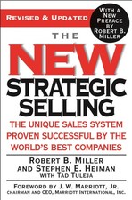 The New Strategic Selling: The Unique Sales System Proven Successful by the ...