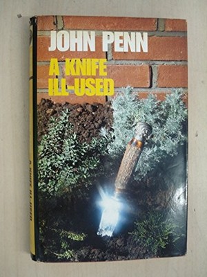 A Knife Ill-used - Penn, John