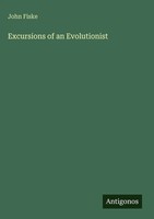 John Fiske | Excursions Of An Evolutionist | Buch | Englisch (2025)