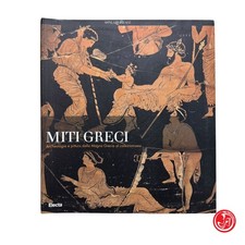 Arte - Miti Greci archeologia e pittura dalla Magna Grecia al collezionismo 