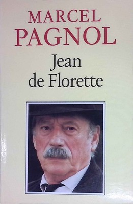 Jean de Florette L'Eau des Collines, tome 1. Pagnol, Marcel: