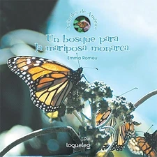 UN BOSQUE PARA LA MARIPOSA MONARCA/ A FOREST FOR THE By Emma Romeu **Mint**