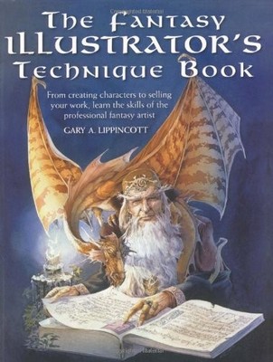 The Fantasy Illustrator's Technique Book: From Creating Characte