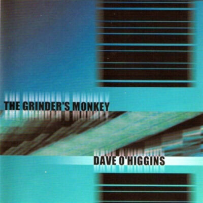 DAVE O'HIGGINS THE GRINDER'S MONKEY CD NEW SEALED 1999 ALBUM