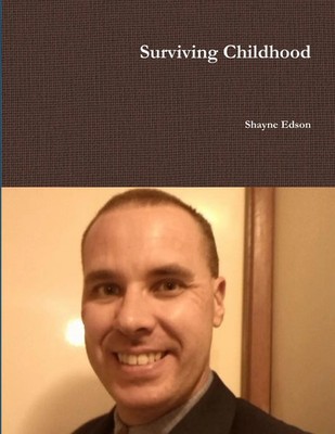Surviving Childhood Shayne Edson Taschenbuch Kartoniert / Broschiert Englisch