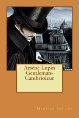 Arsène Lupin Gentleman-Cambrioleur by Montelupo, Guido, Brand New, Free shipp...