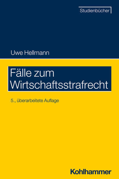 Thumbnail - Fälle Zum Wirtschaftsstrafrecht | Uwe Hellmann | 2023 | Deutsch
