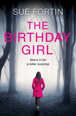 The Birthday Girl by Sue Fortin PAPERBACK 9780008222161